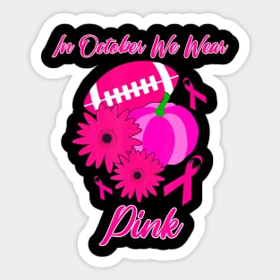 In October We Wear Pink Football Pumpkin Gift Sticker